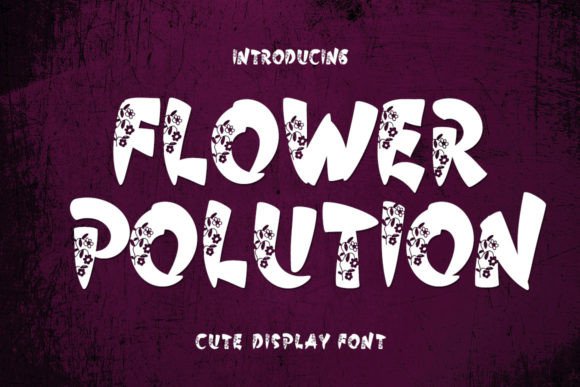 Flower Polution Font: Sweet Display Type for Makers