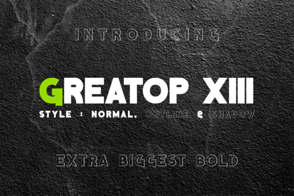 Greatop Xiii: A Font for Modern Campaigns